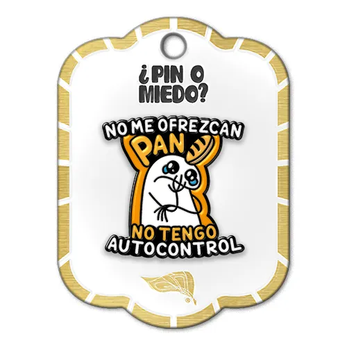 Pin metálico frase: No me ofrezcan pan no tengo autocontrol